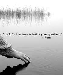 quote about looking for the answer in your questions